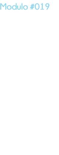 Modulo #019 Modulo 1 Montaje y desmontaje Impresión al frente Zona de guarda con chapasierra Pantalla de 43" SMART Modulo 2 Montaje y desmontaje Impresión al frente Zona de guarda con chapasierra Cubierta de cristal elevado con chapetones 